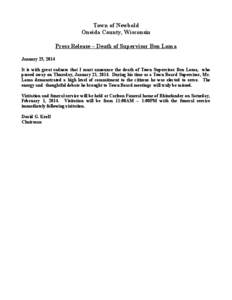 Town of Newbold Oneida County, Wisconsin Press Release – Death of Supervisor Ben Loma January 25, 2014 It is with great sadness that I must announce the death of Town Supervisor Ben Loma, who passed away on Thursday, J