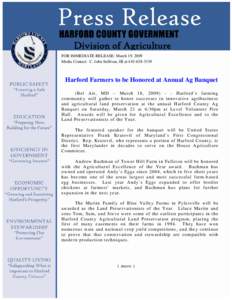 Division of Agriculture FOR IMMEDIATE RELEASE: March 19, 2009 Media Contact: C. John Sullivan, III at[removed]Harford Farmers to be Honored at Annual Ag Banquet (Bel Air, MD – March 18, [removed]Harford’s farmi