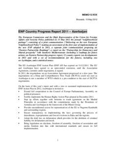 MEMO/12/XXX Brussels, 15 May 2012 ENP Country Progress Report 2011 – Azerbaijan The European Commission and the High Representative of the Union for Foreign Affairs and Security Policy published on 15 May 2012 the annu