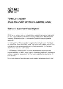 FORMAL STATEMENT OPIOID TREATMENT ADVISORY COMMITTEE (OTAC) Naltrexone Sustained Release Implants  OTAC, as the advisory body on matters relating to opioid maintenance treatment in