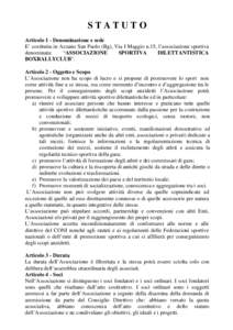 STATUTO Articolo 1 - Denominazione e sede E’ costituita in Azzano San Paolo (Bg), Via I Maggio n.15, l’associazione sportiva denominata: “ASSOCIAZIONE SPORTIVA