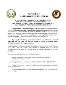 NOTICE OF NATIONWIDE SETTLEMENT IF YOU APPLIED FOR TESTING ACCOMMODATIONS FOR THE LAW SCHOOL ADMISSION TEST (LSAT) YOU MAY BE ELIGIBLE FOR A MONETARY AWARD FROM A $6.73 MILLION NATIONWIDE COMPENSATION FUND