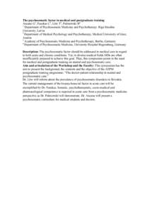 The psychosomatic factor in medical and postgraduate training Ancane G1, Fazekas C2, Löw T3, Palmowski B4 1 Department of Psychosomatic Medicine and Psychotherapy. Riga Stradins University, Latvia 2