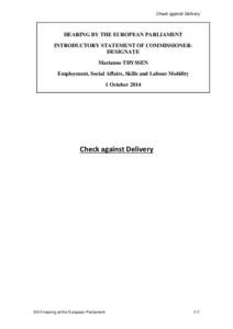 Check against Delivery  HEARING BY THE EUROPEAN PARLIAMENT INTRODUCTORY STATEMENT OF COMMISSIONERDESIGNATE Marianne THYSSEN Employment, Social Affairs, Skills and Labour Mobility