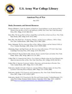 U.S. Army War College Library American Way of War June 2014 Books, Documents, and Internet Resources Bonura, Michael A. Under the Shadow of Napoleon: French Influence on the American Way of