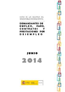 DATOS DE LOS REGISTROS DEL SERVICIO PÚBLICO DE EMPLEO ESTATAL DEMANDANTES DE E M P L E O , PARO, CONTRATOS