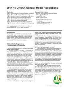 [removed]OHSAA General Media Regulations Contents Pg. 1 - Introduction and Commonly Asked Questions Pg. 2 - Exclusive Tournament Video Coverage Pg. 3 - Section 1, General Broadcasting Regulations