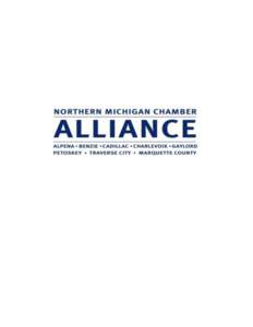 2014 NORTHERN MICHIGAN CHAMBER ALLIANCE GUIDING PRINCIPLES The Northern Michigan Chamber Alliance is committed to: