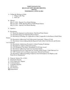 TOWN OF BATAVIA REGULAR TOWN BOARD MEETING 7:00 P.M. WEDNESDAY, JUNE 18, 2014 A. Calling the Meeting to Order: 1. Pledge to the Flag