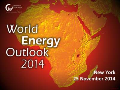 New	
  York	
   25	
  November	
  2014	
   ©	
  OECD/IEA	
  2014	
   Signs	
  of	
  stress	
  in	
  the	
  global	
  energy	
  system	
   n  Current	
  calm	
  in	
  markets	
  should	
  not	
