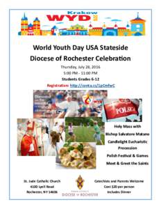 World Youth Day USA Stateside Diocese of Rochester Celebration Thursday, July 28, 2016 5:00 PM - 11:00 PM Students Grades 6-12 Registration: http://conta.cc/1pCmfwC