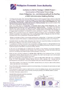 Economic zone f,uthority  APhilippine lnvitation to Bid for Package[removed]Project Construction of Perimeter Fence along Christ Philippines, lnc., and Waterproofing & Re-Roofing of MEZ Administration Building Rooftop