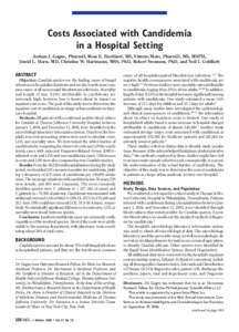 Costs Associated with Candidemia in a Hospital Setting Joshua J. Gagne, PharmD, Ross E. Breitbart, MS, Vittorio Maio, PharmD, MS, MSPH, David L. Horn, MD, Christine W. Hartmann, MSS, PhD, Robert Swanson, PhD, and Neil I.