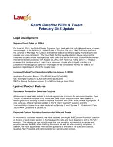 South Carolina Wills & Trusts February 2015 Update _______________________________________________________________ Legal Developments Supreme Court Rules on DOMA