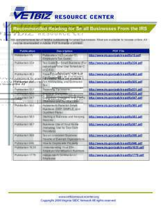 Recommended Reading for Small Businesses From the IRS A comprehensive list of helpful publications for small businesses. Most are available to browse online. All may be downloaded in Adobe PDF format and printed. Publica