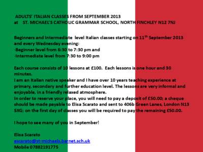 ADULTS’ ITALIAN CLASSES FROM SEPTEMBER 2013 at ST. MICHAEL’S CATHOLIC GRAMMAR SCHOOL, NORTH FINCHLEY N12 7NJ Beginners and Intermediate level Italian classes starting on 11th September 2013 and every Wednesday evenin