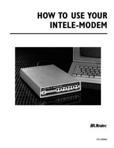 HOW TO USE YOUR INTELE-MODEM[removed]  Ultratec, Inc.