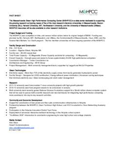 FACT SHEET The Massachusetts Green High Performance Computing Center (MGHPCC) is a data center dedicated to supporting the growing research computing needs of five of the most research-intensive universities in Massachus