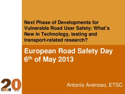 Next Phase of Developments for Vulnerable Road User Safety: What’s New in Technology, testing and transport-related research?  European Road Safety Day