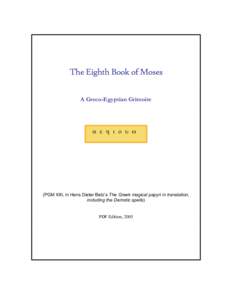 The Eighth Book of Moses A Greco-Egyptian Grimoire a e h i o u w  (PGM XIII, in Hans Dieter Betz’s The Greek magical papyri in translation,