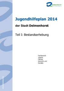 Jugendhilfeplan 2014 der Stadt Delmenhorst Teil I: Bestandserhebung Fachbereich Jugend,