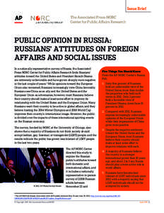 Issue Brief  PUBLIC OPINION IN RUSSIA: RUSSIANS’ ATTITUDES ON FOREIGN AFFAIRS AND SOCIAL ISSUES In a nationally representative survey of Russia, the Associated