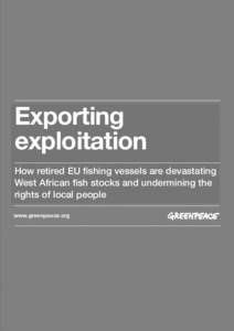 Exporting exploitation How retired EU fishing vessels are devastating West African fish stocks and undermining the rights of local people www.greenpeace.org