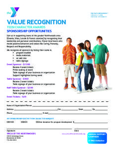 VALUE RECOGNITION TEEN CHARACTER AWARDS SPONSORSHIP OPPORTUNITIES Join us in supporting teens in the greater Northwoods area (Oneida, Vilas, Lincoln & Forest counties) by recognizing their