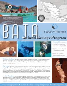 This awe-inspiring 9-day program includes over 30 hours of coursework and instrucƟon in subjects like marine biology, desert ecology, and conservaƟon, plus over 20 hours of field research while snorkeling in the turquo