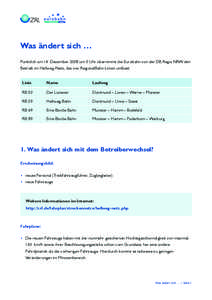 Was ändert sich … Pünktlich am 14. Dezember 2008 um 0 Uhr übernimmt die Eurobahn von der DB Regio NRW den Betrieb im Hellweg-Netz, das vier RegionalBahn-Linien umfasst: