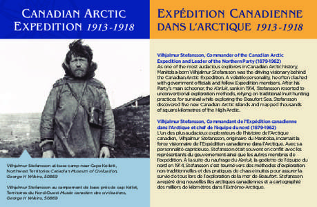 CANADIAN ARCTIC EXPEDITION[removed]E XPÉDITION C ANADIENNE DANS L’ARCTIQUE[removed]Vilhjalmur Stefansson, Commander of the Canadian Arctic