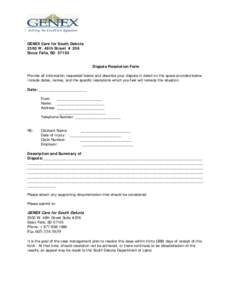 GENEX Care for South Dakota 2500 W. 49th Street # 206 Sioux Falls, SD[removed]Dispute Resolution Form Provide all information requested below and describe your dispute in detail on the space provided below. Include dates, 