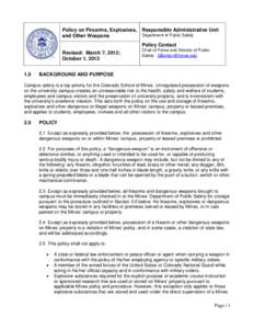 Policy on Firearms, Explosives, Responsible Administrative Unit Department of Public Safety and Other Weapons Policy Contact Revised: March 7, 2012; October 1, 2013