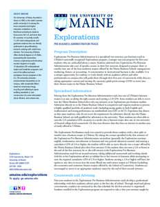 ABOUT UMAINE The University of Maine, founded in Orono in 1865, is the state’s premier public university. It is among the most comprehensive higher education institutions in the