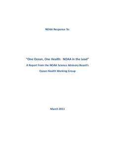 NOAA Response To:  “One Ocean, One Health: NOAA in the Lead” A Report from the NOAA Science Advisory Board’s Ocean Health Working Group