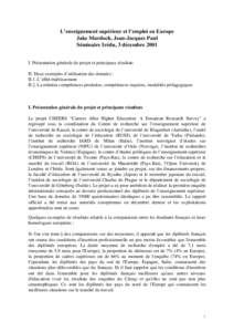 L’enseignement supérieur et l’emploi en Europe Jake Murdoch, Jean-Jacques Paul Séminaire Irédu, 3 décembre 2001 I. Présentation générale du projet et principaux résultats II. Deux exemples d’utilisation des