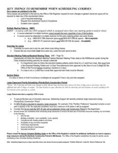 Key Things to Remember when Scheduling Courses Once classes are published to the Web Once classes are published to the web (by the Office of the Registrar) request for room changes in general classroom space will be requ