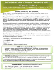 California Association of Resource Conservation Districts  69th Annual Conference “What Works in Conservation” – Celebrating 75 Years of RCDs Greetings RCD Directors, Staff and Partners, It is my pleasure to announ