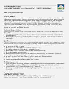 YOSEMITE CONSERVANCY VOLUNTEER VISITOR INFORMATION ASSISTANT POSITION DESCRIPTION Title: Visitor Information Assistant Position Summary Visitor Information Volunteers play an essential role in promoting the Conservancy a