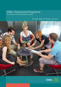 EMBL Postdoctoral Programme An exciting and stimulating environment European Molecular Biology Laboratory Table of Contents
