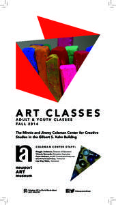 ART CLASSES A D U LT & Y O U T H C L A S S E S FA L L[removed]The Minnie and Jimmy Coleman Center for Creative Studies in the Gilbert S. Kahn Building