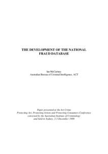 THE DEVELOPMENT OF THE NATIONAL FRAUD DATABASE Ian McCartney Australian Bureau of Criminal Intelligence, ACT