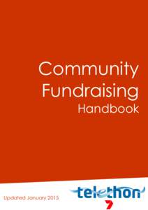 Channel 7 Telethon Trust Community Fundraising Handbook Community Fundraising Handbook