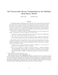 On Concurrently Secure Computation in the Multiple Ideal Query Model∗ Abhishek Jain‡ Vipul Goyal†