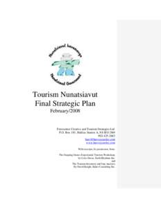 Tourism Nunatsiavut Final Strategic Plan February/2008 Forerunner Creative and Tourism Strategies Ltd. P.O. Box 183, Halifax Station A, NS B3J 2M4