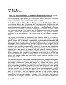 Role and Responsibilities of the Provost at McGill University[removed]The Provost reports to the Principal and works closely with the Principal to achieve the mission and collective vision for the future of McGill Univers