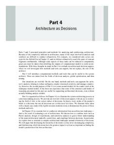 Part 4 Architecture as Decisions Parts 2 and 3 presented principles and methods for analyzing and synthesizing architecture. Because of the complexity inherent in architecture, many of the steps involved in analysis and 