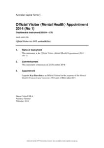 Australian Capital Territory  Official Visitor (Mental Health) Appointment[removed]No 1) Disallowable instrument DI2014—270 made under the