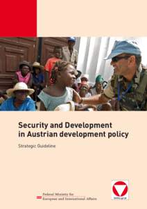 Security and Development in Austrian development policy Strategic Guideline Imprint: Strategic Guideline on Security and Development