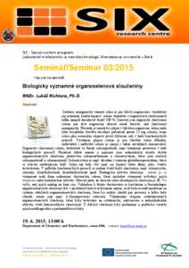 SIX - Sensor system program Laboratoř metalomiky a nanotechnologií, Mendelova univerzita v Brně Seminář/SeminarVás zve na seminář: